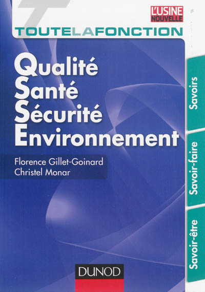 Toute la fonction qualité santé-sécurité environnement) : savoir être, savoir-faire, savoirs