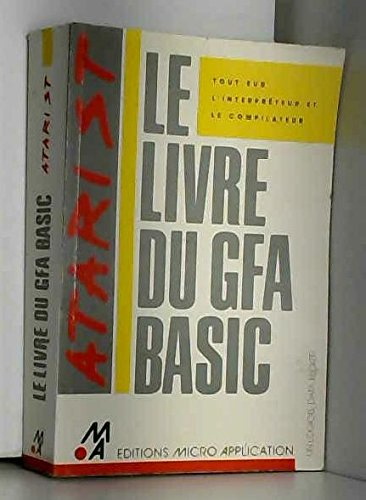 Le Livre du GFA Basic : tout sur l'interpréteur et le compilateur