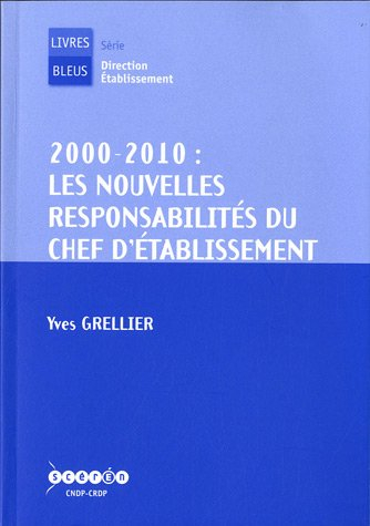 2000-2010 : les nouvelles responsabilités du chef d'établissement