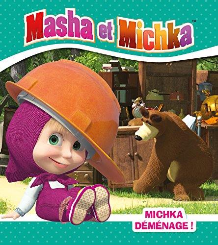 Masha et Michka. Michka déménage !