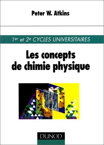 Les concepts de chimie physique : 1er et 2e cycles universitaires