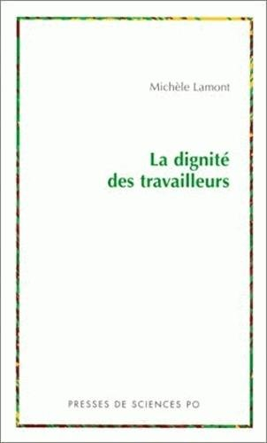 La dignité des travailleurs : exclusion, race, classe et immigration en France et aux Etats-Unis