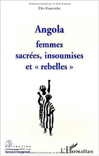 Angola : femmes sacrées, insoumises et rebelles