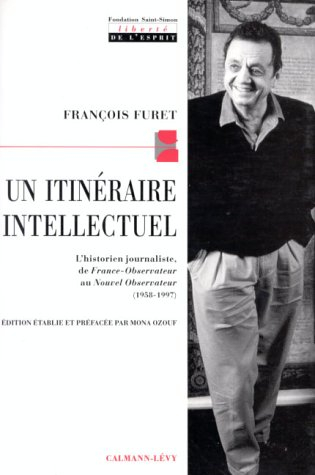Un itinéraire intellectuel : l'historien journaliste, de France Observateur au Nouvel Observateur, 1