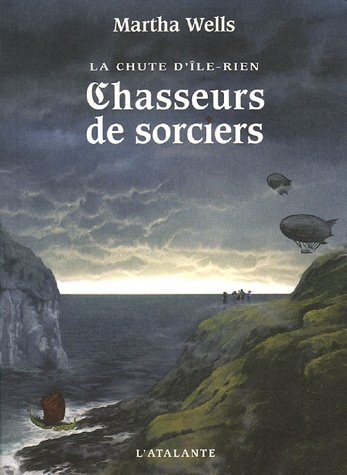 La chute d'Ile-Rien. Vol. 1. Chasseurs de sorciers