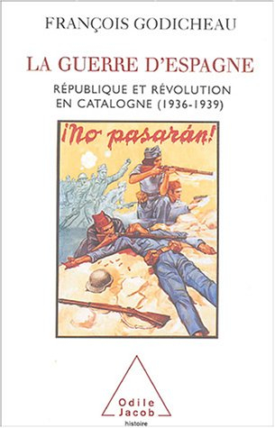 La guerre d'Espagne : république et révolution en Catalogne 1936-1939