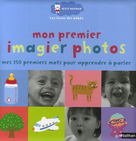 Mon premier imagier photos : mes 150 premiers mots pour apprendre à parler