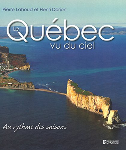 Le Québec vu du ciel : au rythme des saisons
