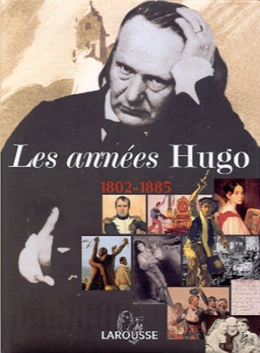 Les années Hugo, 1802-1885