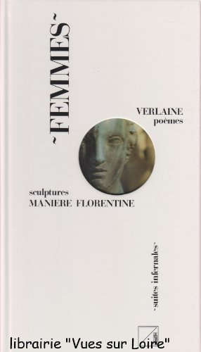 Femmes : poèmes de Verlaine, sculptures manière florentine
