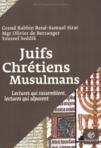 Juifs, chrétiens, musulmans : lectures qui rassemblent, lectures qui séparent