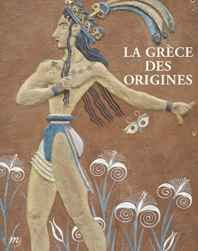 La Grèce des origines : entre rêve et archéologie : Musée d'archéologie nationale, domaine national 