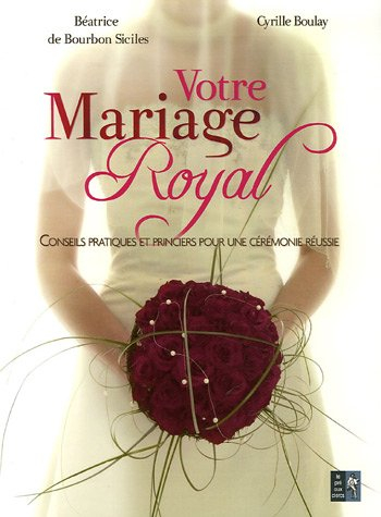 Votre mariage royal : conseils pratiques et princiers pour une cérémonie réussie