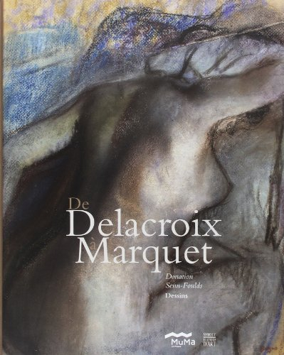 De Delacroix à Marquet : donation Senn-Foulds, dessins : exposition, Le Havre, Musée Malraux, du 12 