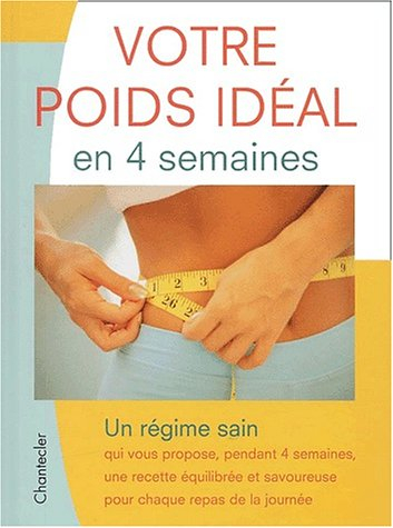 votre poids idéal en 4 semaines