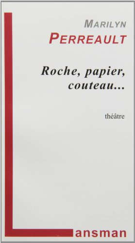 Roche, papier, couteau... : théâtre