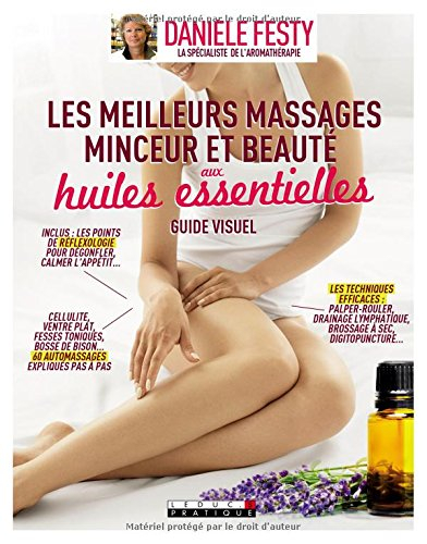 Les meilleurs massages minceur et beauté aux huiles essentielles : guide visuel