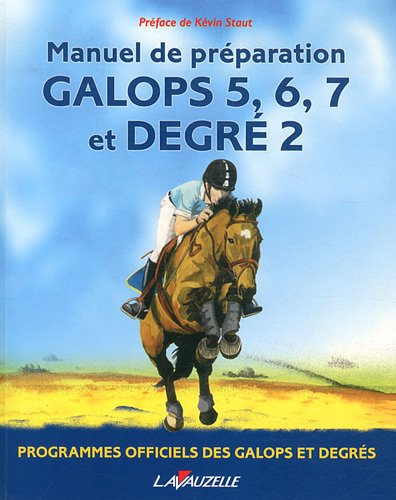 Galops 5, 6, 7 et degré 2 : manuel de préparation : programmes officiels des galops et degrés