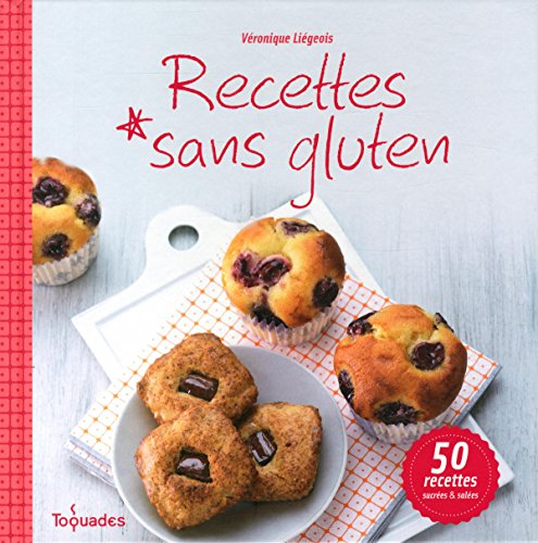 Recettes sans gluten : 50 recettes salées & sucrées