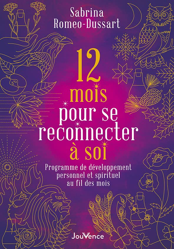 12 mois pour se reconnecter à soi : programme de développement personnel et spirituel au fil des moi