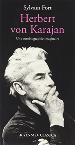 Herbert von Karajan : une autobiographie imaginaire