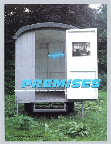 premises. invested spaces in visual arts, architecture, & design from france, 1958-1998