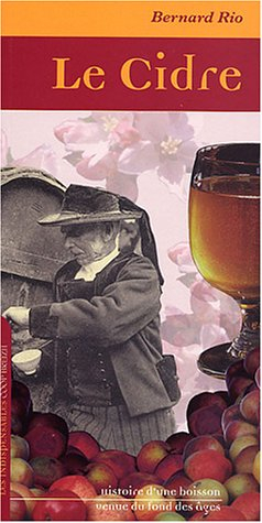Le cidre : histoire culturelle d'une boisson venue du fond des âges