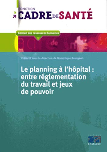 Le planning à l'hôpital : entre réglementation du travail et jeux de pouvoir