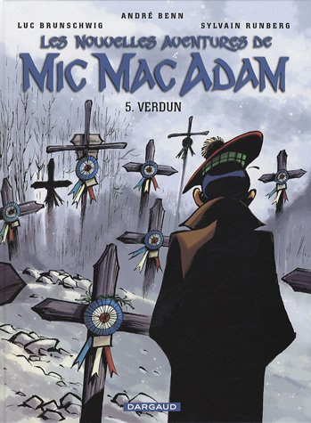 Les nouvelles aventures de Mic Mac Adam. Vol. 5. Verdun
