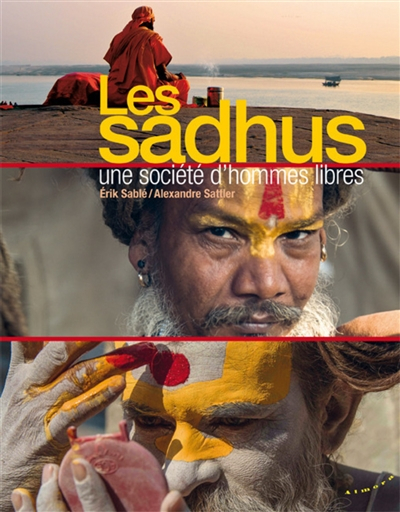 Les sadhus : une société d'hommes libres