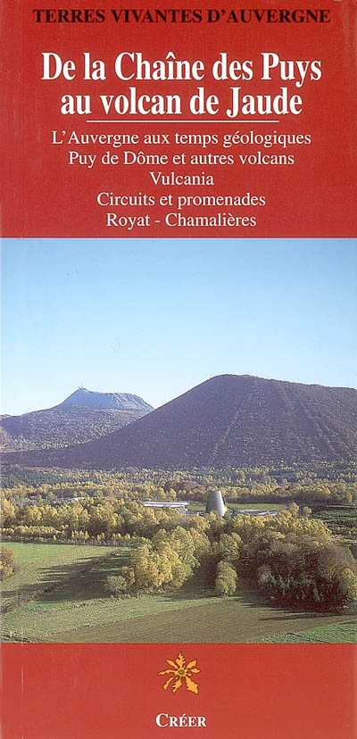 De la chaîne des Puys au volcan de Jaude : l'Auvergne aux temps géologiques, Puy de Dôme et autres v