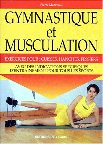 Gymnastique et musculation : exercices pour cuisses, hanches, fessiers