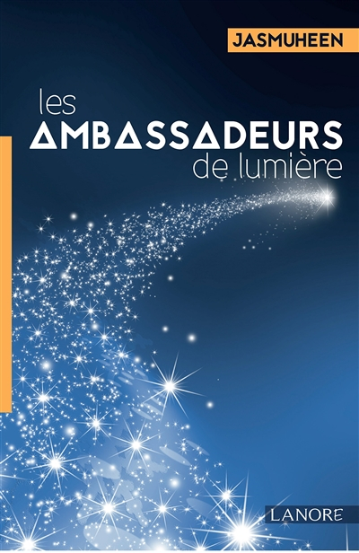 Les ambassadeurs de lumière : vivre de lumière