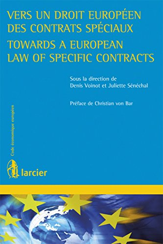 Vers un droit européen des contrats spéciaux. Towards a European law of specific contracts