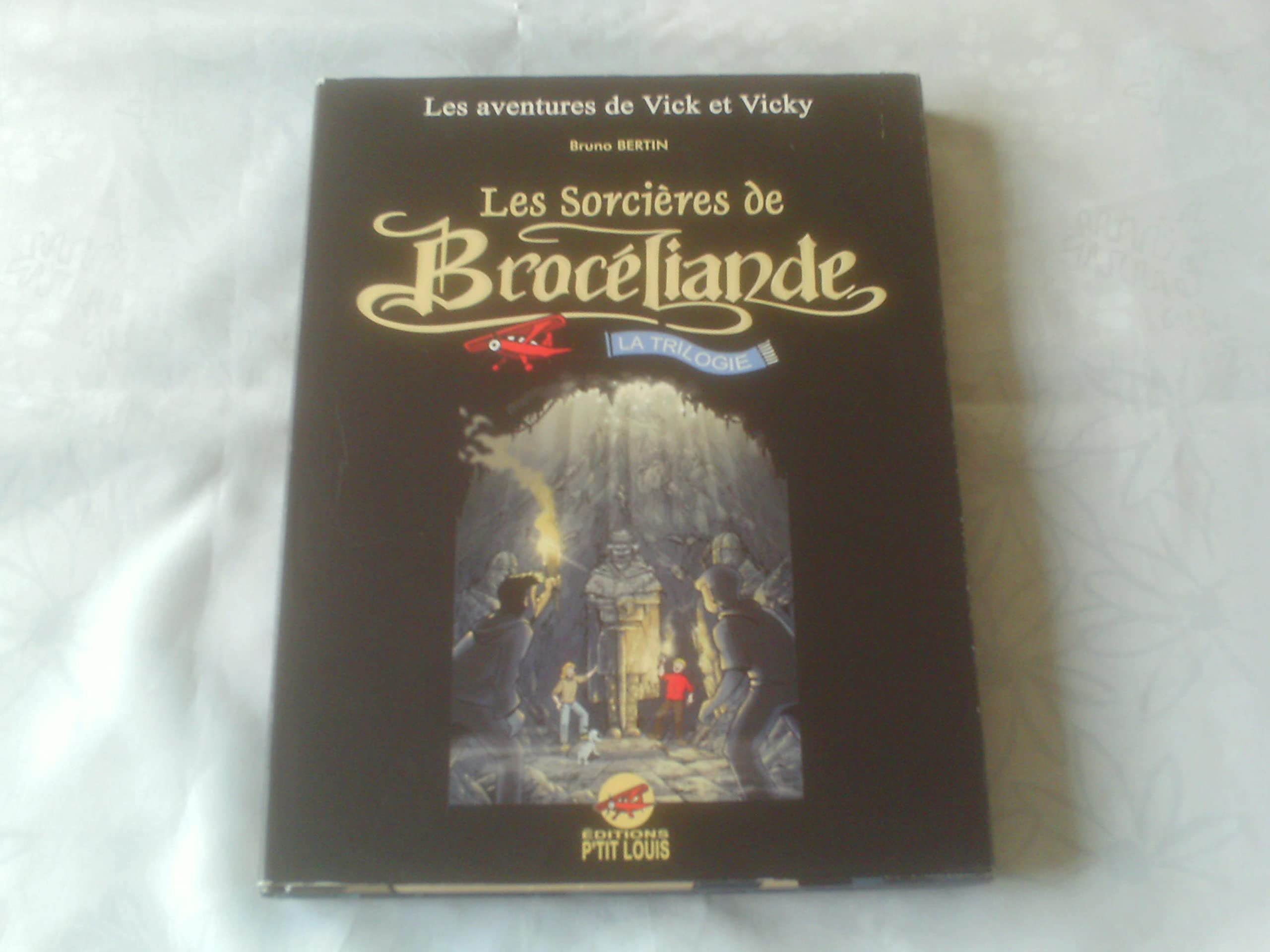 Les aventures de Vick et Vicky : les sorcières de Brocéliande : la trilogie