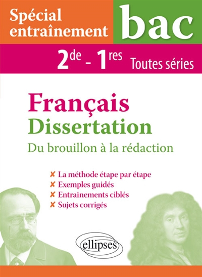 Français dissertation 2de et 1res toutes séries : du brouillon à la rédaction : spécial entrainement