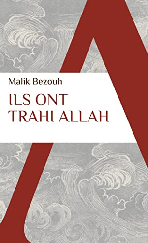 Ils ont trahi Allah : blasphème, homosexualité, masturbation, athéisme... : ces tabous qui tuent la 