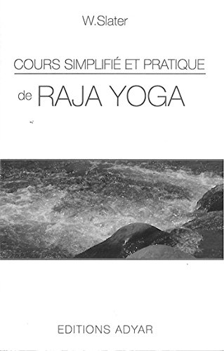 Cours simplifié et pratique de Raja Yoga