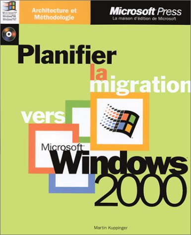 Planifier la migration vers Microsoft Windows 2000, 1 CD-ROM inclus