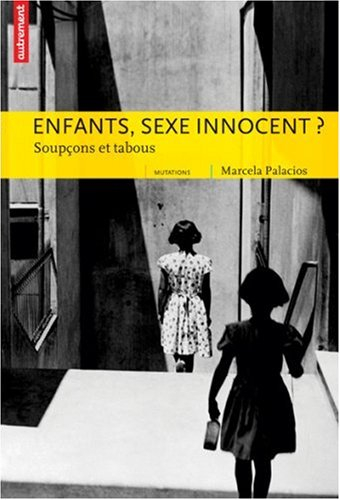 Enfants, sexe innocent ? : soupçons et tabous