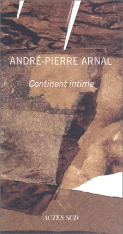 André-Pierre Arnal, Continent intime