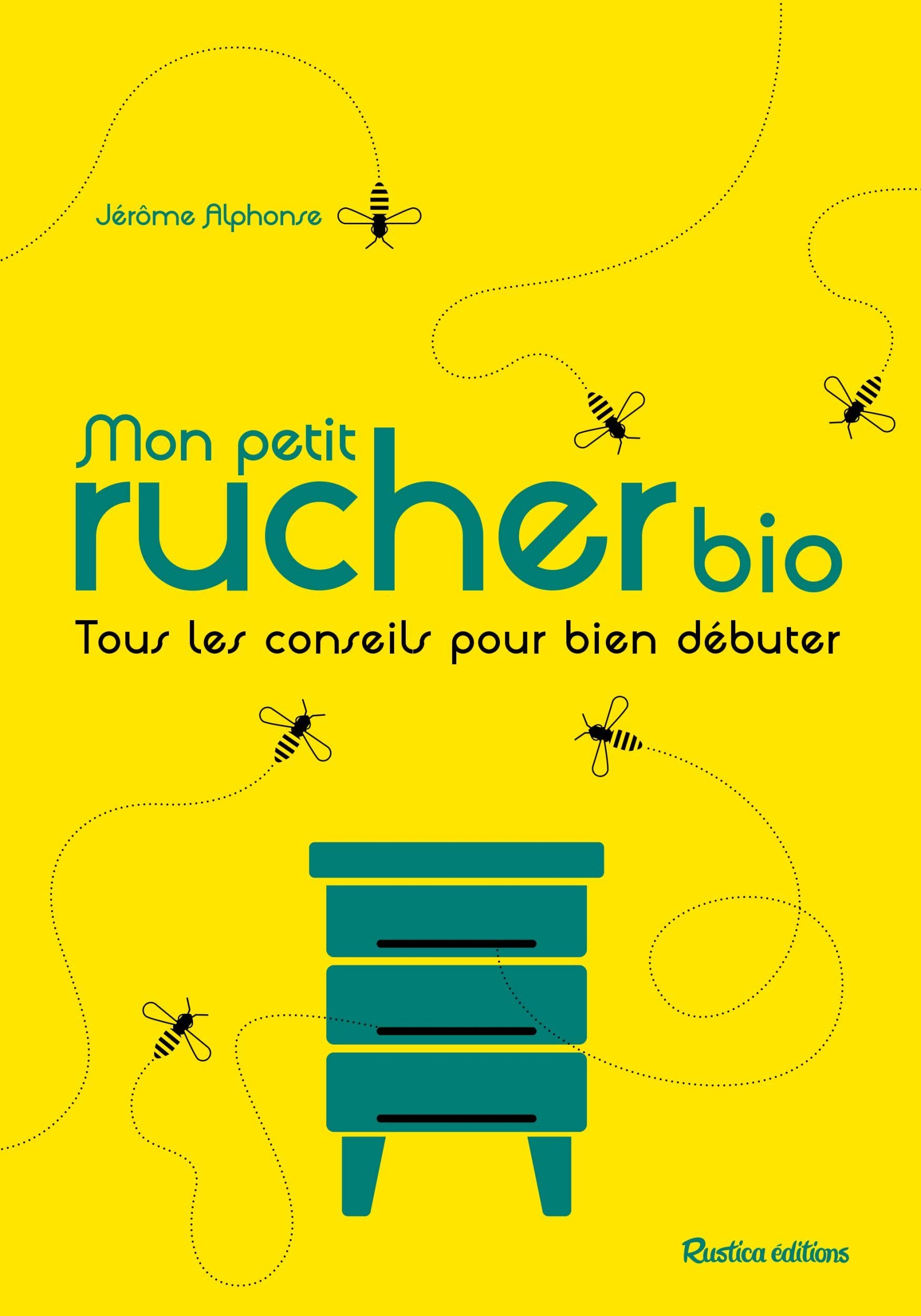Mon petit rucher bio : tous les conseils pour bien débuter