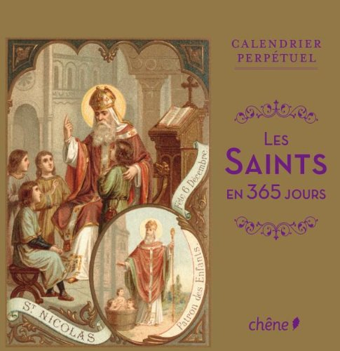 Les saints en 365 jours : calendrier perpétuel