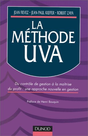 La méthode UVA : du contrôle de gestion à la maîtrise du profit : une approche nouvelle en gestion