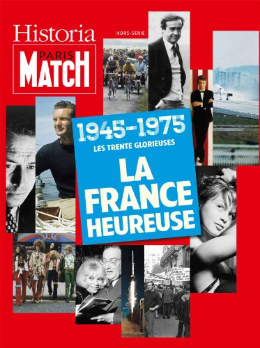 1945-1975 : les Trente Glorieuses : la France heureuse