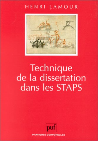 Technique de la dissertation dans les STAPS : guide complet de la dissertation pour les examens et c