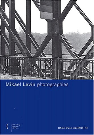 Mikael Levin, photographies : exposition, Paris, Bibliothèque nationale de France, site Richelieu, l
