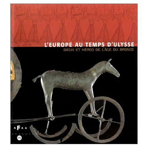 L'Europe au temps d'Ulysse : dieux et héros de l'âge du bronze, exposition, Galeries nationales du G