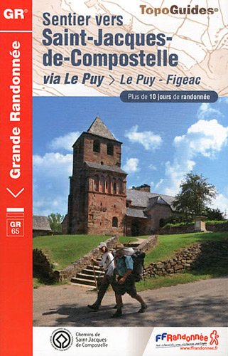 Sentier vers Saint-Jacques-de-Compostelle : via Le Puy, Le Puy-Aubrac, Conques-Figeac : plus de 10 j