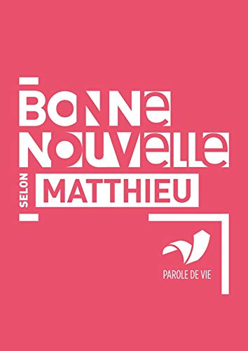 Bonne nouvelle selon Matthieu : parole de vie